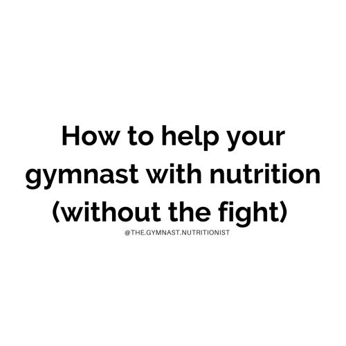 How to help your gymnast with nutrition (without the fight)